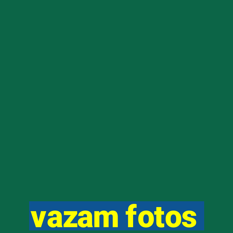 vazam fotos